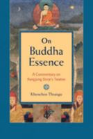 On Buddha Essence: A Commentary on Ranjung Dorje's Treatise (Shambhla Pocket Classics) 1590302761 Book Cover