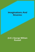 Imaginations and Reveries 1514310414 Book Cover