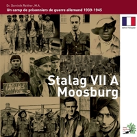 Stalag VII A Moosburg: Un camp de prisonniers de guerre allemand 1939 - 1945 2322503827 Book Cover