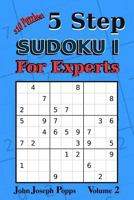 5 Step Sudoku I For Experts Vol 2: 310 Puzzles! Easy, Medium, Hard, Unfair, and Extreme Levels - Sudoku Puzzle Book 1983483265 Book Cover