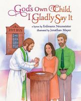 God's Own Child, I Gladly Say It 1933737018 Book Cover