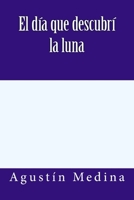 El d�a que descubr� la luna 1542722993 Book Cover