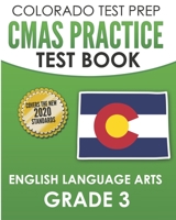 COLORADO TEST PREP CMAS Practice Test Book English Language Arts Grade 3: Preparation for the CMAS ELA Tests B08LJN18MN Book Cover