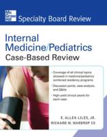 Internal Medicine/Pediatrics Case-Based Review 0071485023 Book Cover