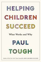 Helping Children Succeed: What Works and Why 1847947964 Book Cover