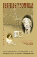 Perfiles y Sombras: Una Introduccion a la poesia de Jose Maria Alvarez. Profiles and Shadows: An Introduction To the Poetry of Jose Maria Alvarez 0975271644 Book Cover