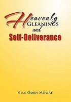 Heavenly Gleanings & Self-Deliverance 1462885624 Book Cover