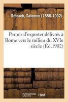 Permis d'exporter délivrés à Rome vers le milieu du XVIe siècle 2014096465 Book Cover