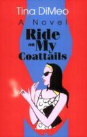 Ride on My Coattails 0595273912 Book Cover