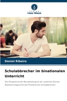 Schulabbrecher im binationalen Unterricht: Die Perspektive der Berufsbildung an der südlichen Grenze Brasiliens angesichts des Problems der Schulabbrecher (German Edition) B0CHLD1D2Z Book Cover