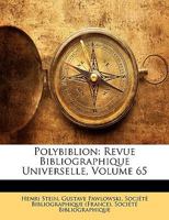 Polybiblion, 1907, Vol. 65: Revue Bibliographique Universelle Paraissant Tous Les Mois; Partie Litt�raire; Deuxi�me S�rie (Classic Reprint) 1146066325 Book Cover