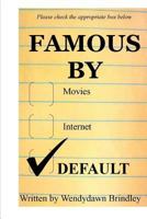 Famous by Default 1985162083 Book Cover