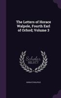The Letters of Horace Walpole, Earl of Orford 1759-1769... 1174716916 Book Cover