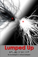 Lumped Up: Dreams To Die For 1695114140 Book Cover