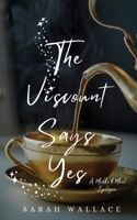 The Viscount Says Yes: A Meddle & Mend Epilogue 1737432765 Book Cover