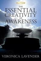 The Essential Creativity of Awareness 1497326567 Book Cover