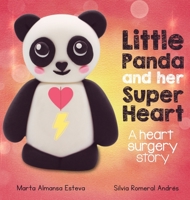 Little Panda and Her Super Heart: A heart surgery story 1915193257 Book Cover