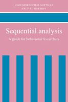 Sequential Analysis : A Guide for Behavorial Researchers 0521067316 Book Cover
