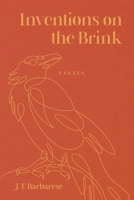 Inventions on the Brink: Essays 0807185086 Book Cover