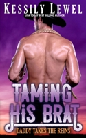 Taming His Brat: Daddy Takes the Reins B08ZW84QJW Book Cover