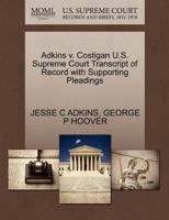 Adkins v. Costigan U.S. Supreme Court Transcript of Record with Supporting Pleadings 1270172379 Book Cover