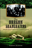 The Oregon Shanghaiers: Columbia River Crimping from Astoria to Portland 1626194300 Book Cover