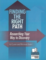 Finding the Right Path: Researching Your Way to Discovery (Professional Growth Series) 0938865765 Book Cover