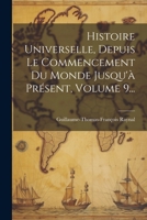 Histoire Universelle, Depuis Le Commencement Du Monde Jusqu'à Présent, Volume 9... 102159640X Book Cover