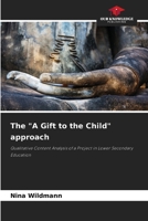 The "A Gift to the Child" approach 6209785794 Book Cover