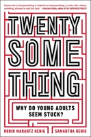 Twentysomething: Why Do Young Adults Seem Stuck? 0142180343 Book Cover