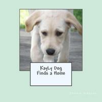 KayLy Dog Finds a Home 1478189487 Book Cover