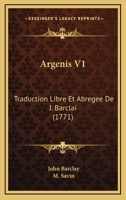 Argenis V1: Traduction Libre Et Abregee De J. Barclai (1771) 1165928795 Book Cover