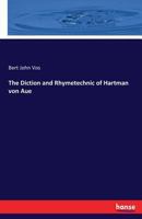The Diction and Rhymetechnic of Hartman Von Aue 3744644952 Book Cover