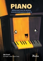 Piano: música que vem de dentro: uma jornada para a alegria (Portuguese Edition) 6554208755 Book Cover