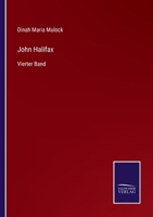 John Halifax: Vierter Band 3375111428 Book Cover