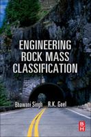 Engineering Rock Mass Classification: Tunnelling, Foundations and Landslides 0128103647 Book Cover