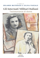 Gli Internati Militari Italiani: Testimonianze di donne (Le nostre guerre) 8866604097 Book Cover
