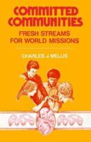 Committed Communities: Fresh Streams for World Missions 0878084266 Book Cover