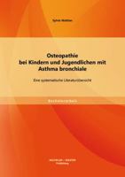 Osteopathie bei Kindern und Jugendlichen mit Asthma bronchiale: Eine systematische Literaturübersicht 3955494918 Book Cover