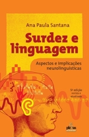 Surdez e linguagem - Aspectos e implicações neurolinguísticas 858568996X Book Cover