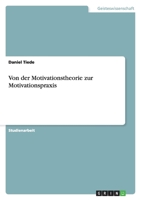 Von der Motivationstheorie zur Motivationspraxis 3638775992 Book Cover