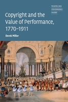 Copyright and the Value of Performance, 1770-1911 1108441696 Book Cover