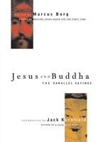 Jesus and Buddha: The Parallel Sayings 1569751692 Book Cover