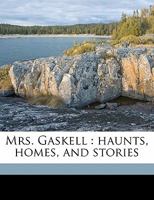 Mrs Gaskell: Haunts, Homes, and Stories 0530283999 Book Cover