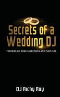 Secrets of a Wedding DJ: Theories on Song Selections and Playlists 0995902402 Book Cover