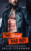 The Good Bad Boy: A forbidden Mafia romance (Mafia Bad Boys Club) B0CJLDKWST Book Cover