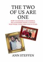 The Two of Us are One: How to Ensure a Successful Relationship from a Couple Who Were Together for 50 Years 0692148264 Book Cover