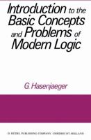 Introduction to the Basic Concepts and Problems of Modern Logic 9401031223 Book Cover