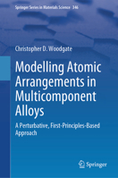 Modelling Atomic Arrangements in Multicomponent Alloys: A Perturbative, First-Principles-Based Approach (Springer Series in Materials Science, 346) 3031620208 Book Cover