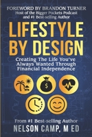 Lifestyle By Design: Creating the Life You've Always Wanted Through Financial Independence 0987994328 Book Cover
